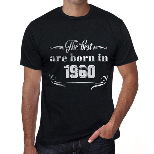 The Best Are Born In 1960 Mens T-Shirt Black Birthday Gift 00397 - Black / Xs - Casual