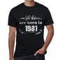 The Best Are Born In 1981 Mens T-Shirt Black Birthday Gift 00397 - Black / Xs - Casual