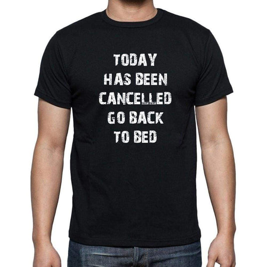 Today Has Been Cancelled Black Gift T Shirt Mens Tee Black 00205