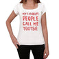 Tootsie My Favorite People Call Me Womens T Shirt White Birthday Gift 00364 - White / Xs - Casual