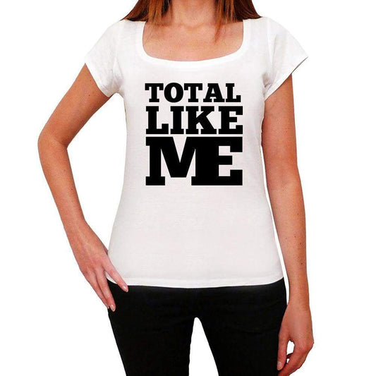Total Like Me White Womens Short Sleeve Round Neck T-Shirt - White / Xs - Casual