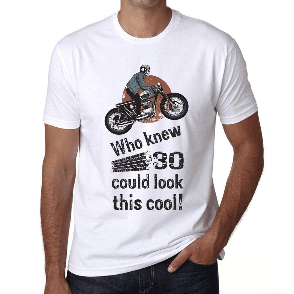 Who Knew 30 Could Look This Cool Mens T-Shirt White Birthday Gift 00469 - White / Xs - Casual