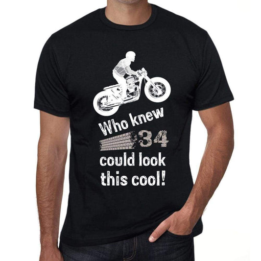 Who Knew 34 Could Look This Cool Mens T-Shirt Black Birthday Gift 00470 - Black / Xs - Casual
