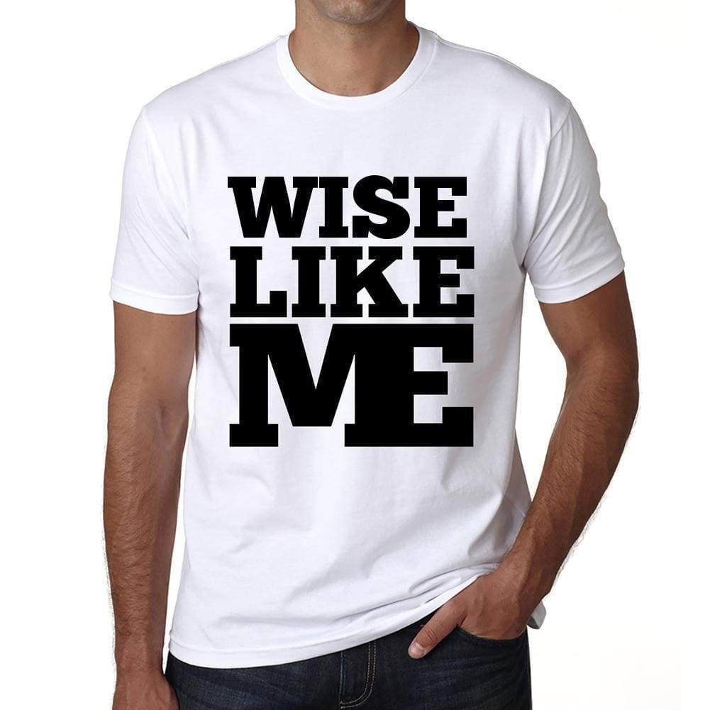 Wise Like Me White Mens Short Sleeve Round Neck T-Shirt 00051 - White / S - Casual